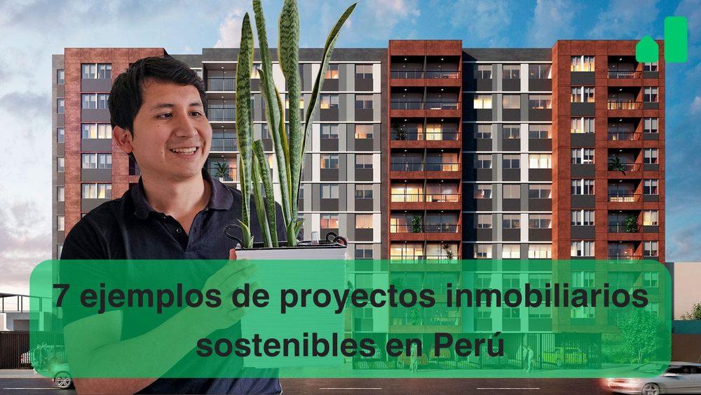 7 Ejemplos de Proyectos Inmobiliarios Sostenibles en Perú