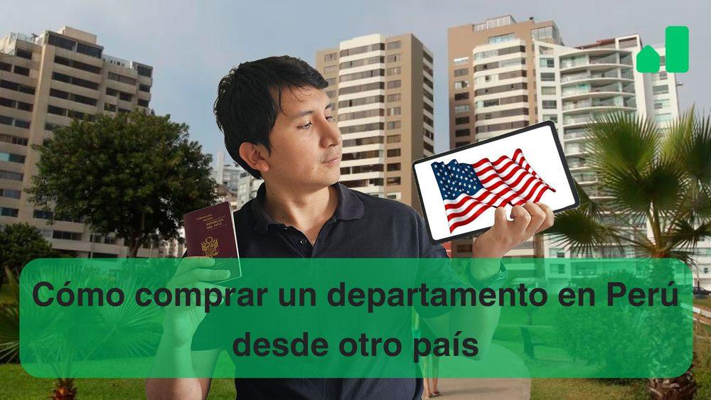 ¿Cómo comprar un departamento en Perú desde otro país?