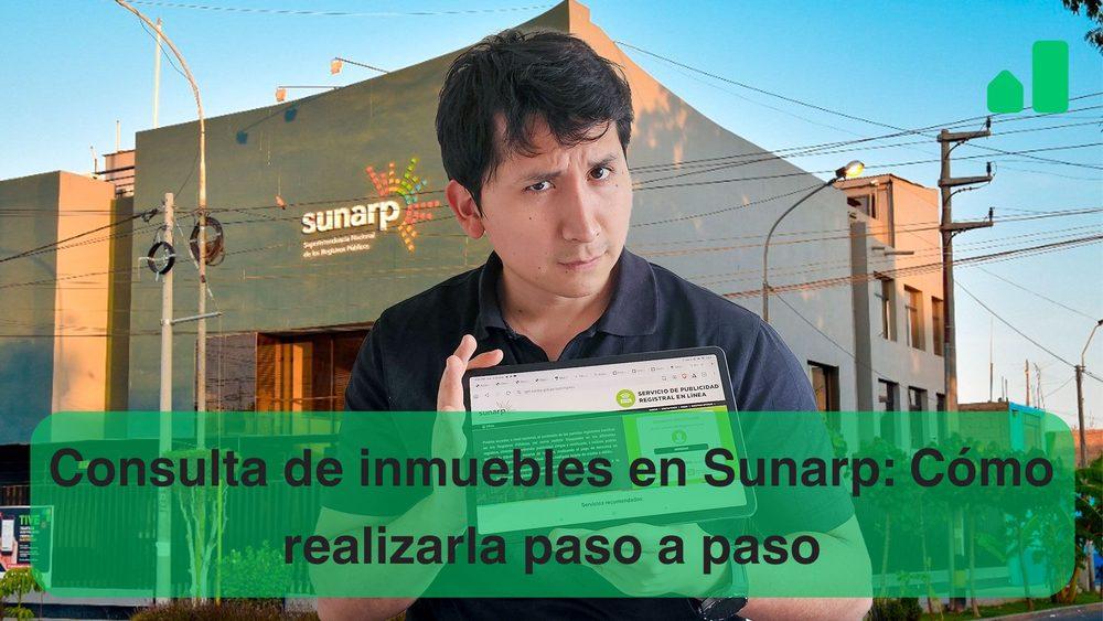 Consulta de inmuebles en Sunarp: ¿Cómo realizarla paso a paso?