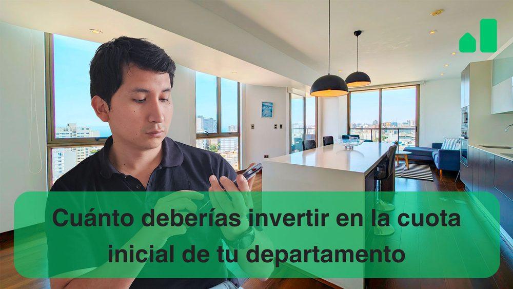 ¿Cuánto deberías invertir en la cuota inicial de tu departamento?