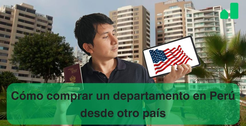 como comprar departamento en peru desde otro pais