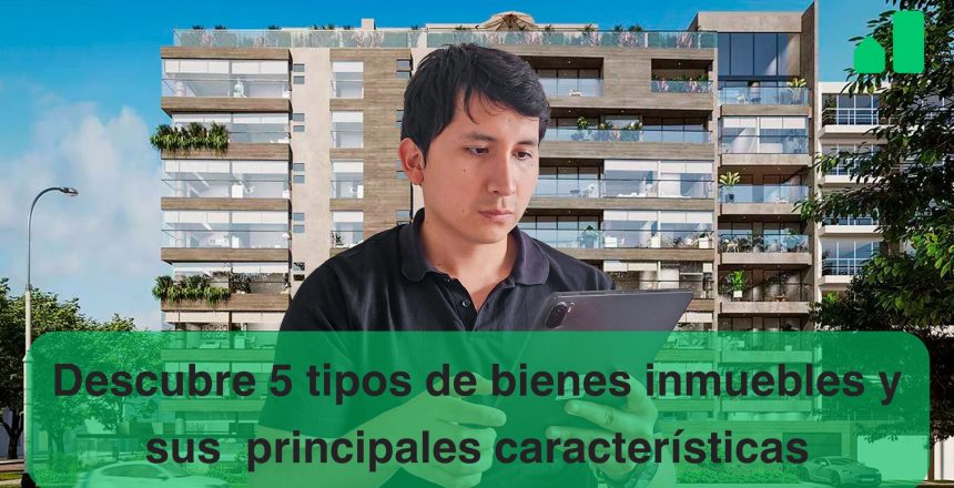 5 tipos bienes inmuebles y caracteristicas