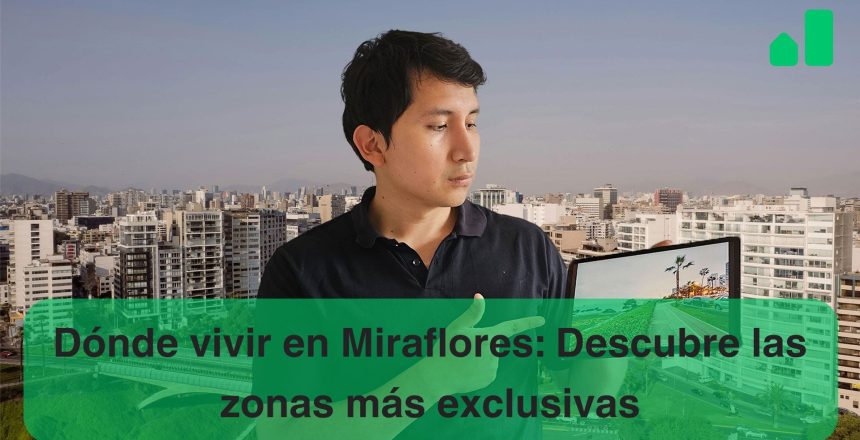 donde vivir en miraflores zonas mas exclusivas