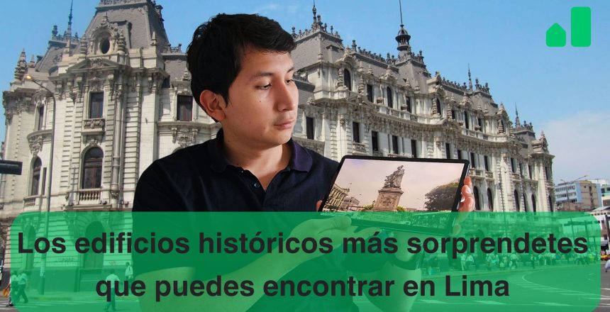 edificios historicos mas sorprendentes en lima