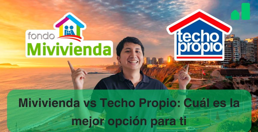 mivivienda vs techo propio mejor opcion para ti